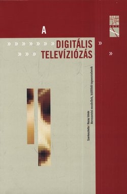 A digitális televízió szolgáltatásai : Bevezetési modellek, külföldi tapasztalatok. Budapest, Typotex, 2005.