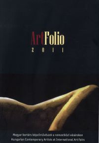 Giró-Szász K.: ArtFolio 2011. Fine Art Invest, Bp., 2011