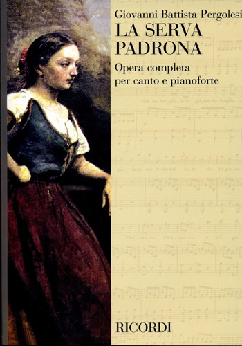 Giovanni Battista Pergolesi-La Serva Padrona. Ridordi, Milano 2007