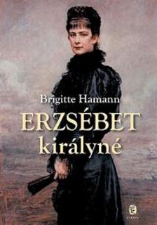 Brigitte Hamann: Erzsébet királyné. Európa, Budapest, 2008