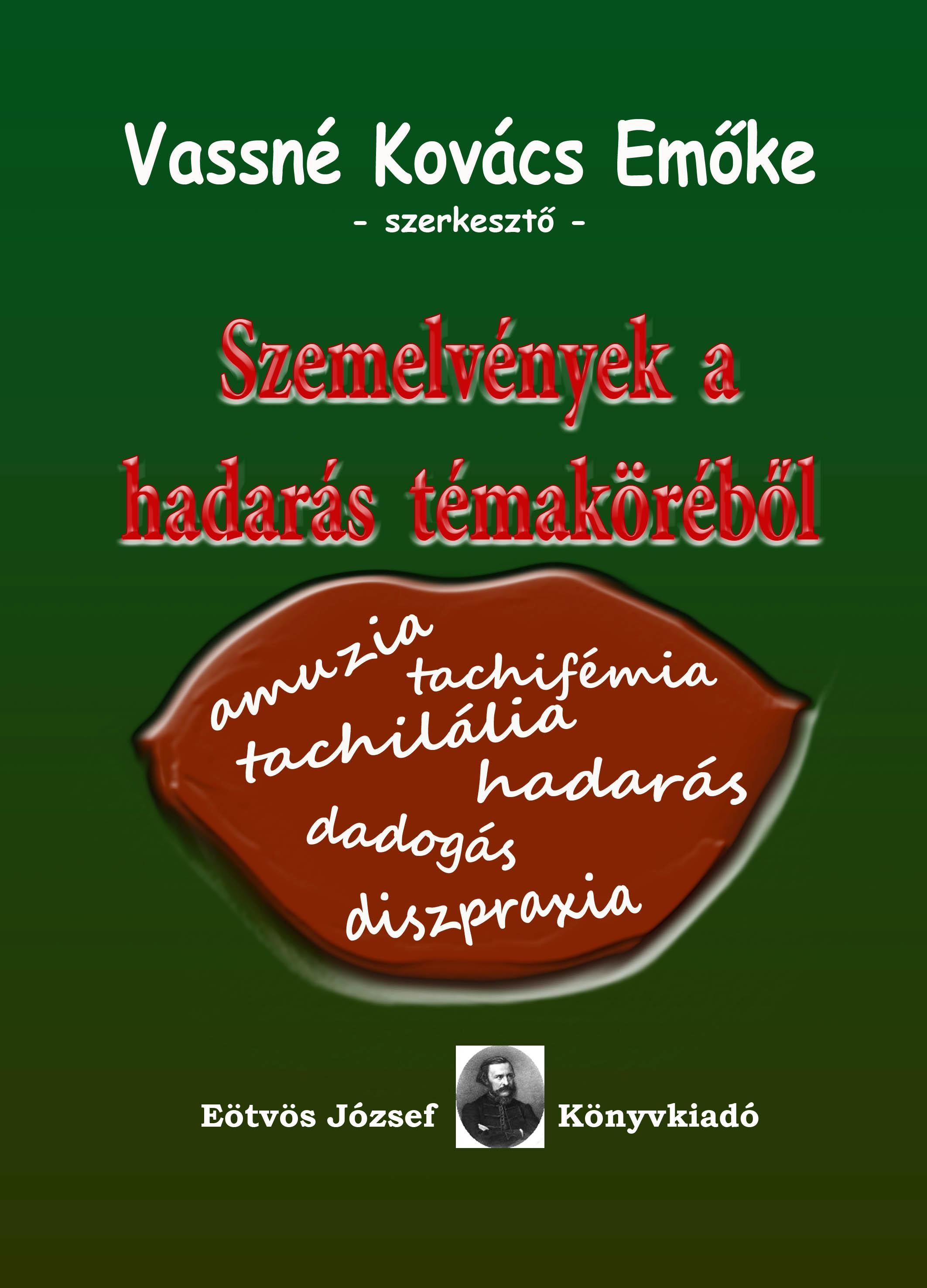 Vassné Kovács Emőke (szerk.): Szemelvények a hadarás témaköréből. Budapest, Eötvös József Könyvkiadó, 2011