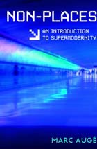 Augé, Marc : Non-places : introduction to an anthropology of supermodernity