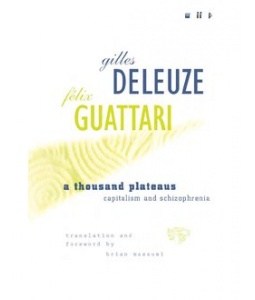 Deleuze, Gilles : A thousand plateaus : capitalism and schizophrenia