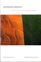 Recovering landscape : essays in contemporary landscape architecture /ed. James Corner