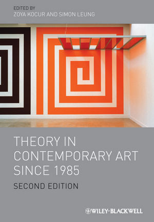 Theory in contemporary art since 1985 / ed. by Zoya Kocur and Simon Leung