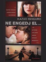 Ishiguro, Kazuo: Ne engedj el… Cartaphilus, Budapest, 2011