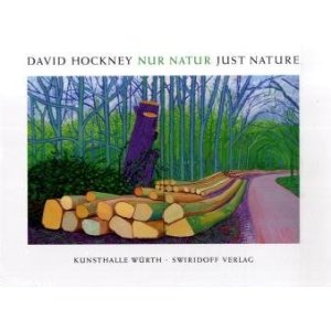David Hockney : nur Natur = just nature
