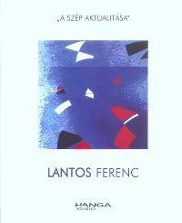 Egy életmű margójára / Lantos Ferenc