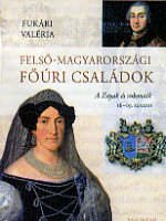 Fukári Valéria: Felső-Magyarországi főúri családok – A Zayak és rokonaik, 16-19. század     Kalligram Kiadó, Pozsony, 2008