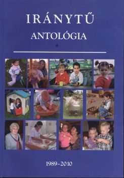 Kissné Fazekas Ibolya (szerk.): Iránytű antológia I-II.  Tipegő Szegedi Bölcsődei Alapítvány, Bába, Szeged, 2010