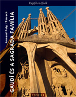 Gaudí és a Sagrada Família : Egy szimbólum értelmezése