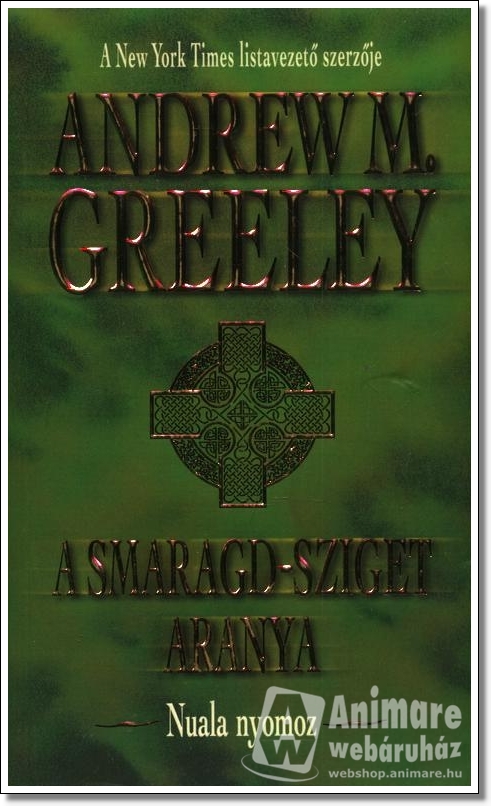 Andrew M. Greeley: A Smaragd-sziget aranya. Maecenas Kiadó, Budapest, 2007