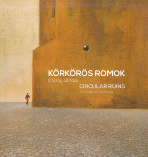 Körkörös romok : Ország Lili falai
