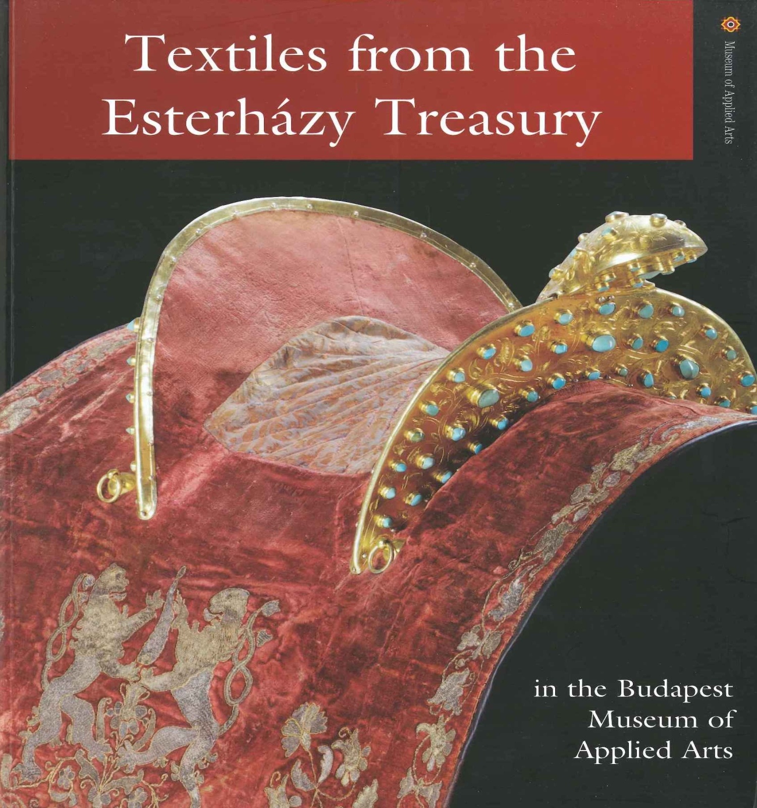Textiles from the Esterházy Treasury in the Budapest Museum of Applied Arts 