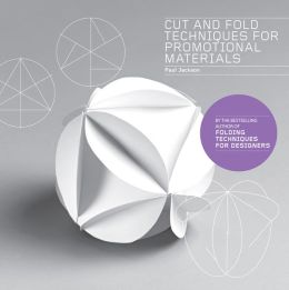 Cut and fold techniques for promotional materials / Paul Jackson