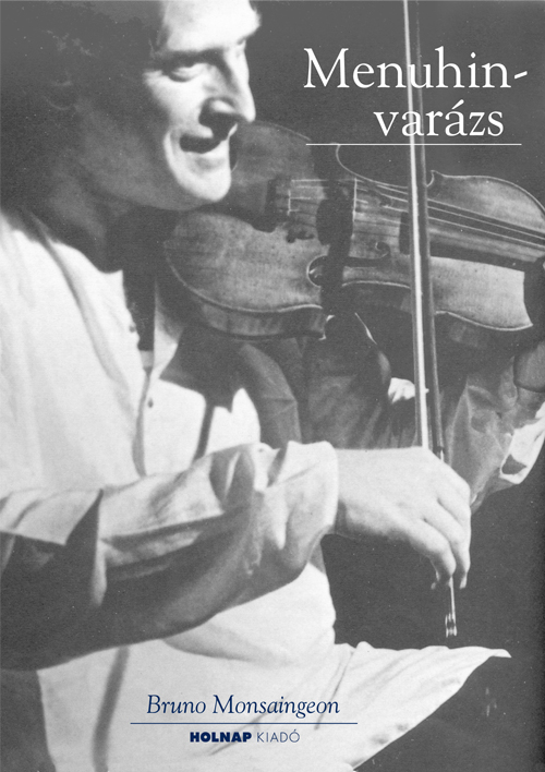 Menuhin-varázs / Bruno Monsaingeon