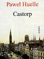 Pawel Huelle: Castorp. Európa Könyvkiadó, Budapest, 2007