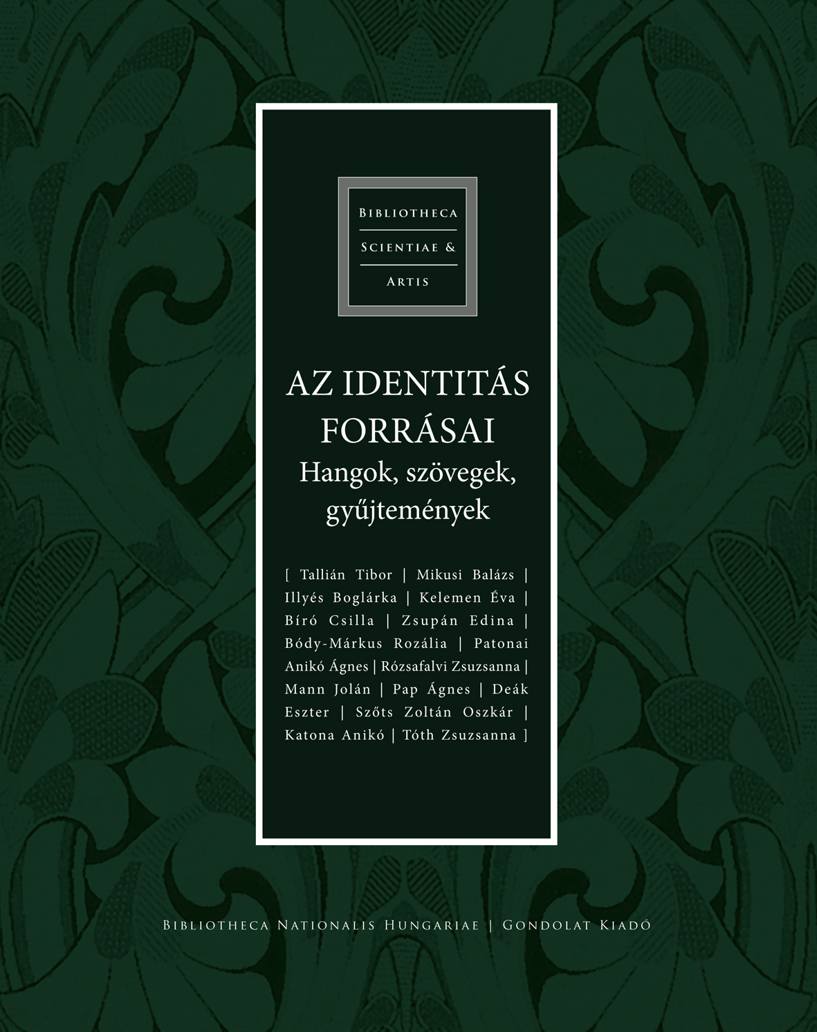 Az identitás forrásai : hangok, szövegek, gyűjtemények