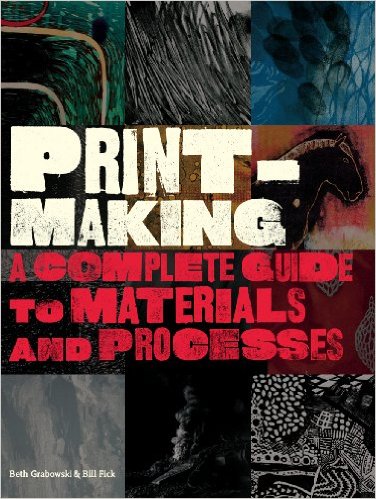 Printmaking : a complete guide to materials and processes / Grabowski