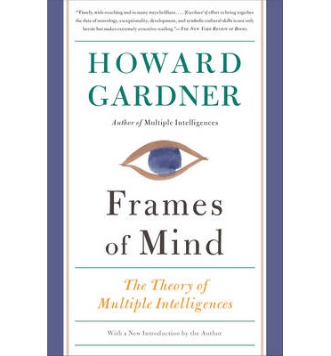 Frames of mind : the theory of multiple intelligences / Howard Gardner