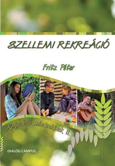 Fritz Péter - Szellemi rekreáció - Rekreáció mindenkinek II.