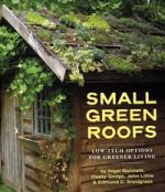 Nigel Dunnett: Small green roofs, Timber Press, 2011