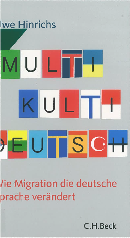 Multi Kulti Deutsch  - wie Migration die deutsche Sprache verändert