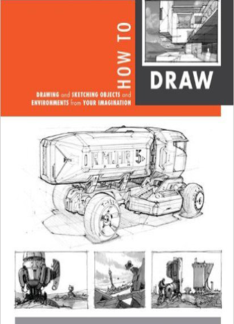 How to draw : drawing and sketching objects and environments from your imagination / by Scott Robertson with Thomas Bertling 