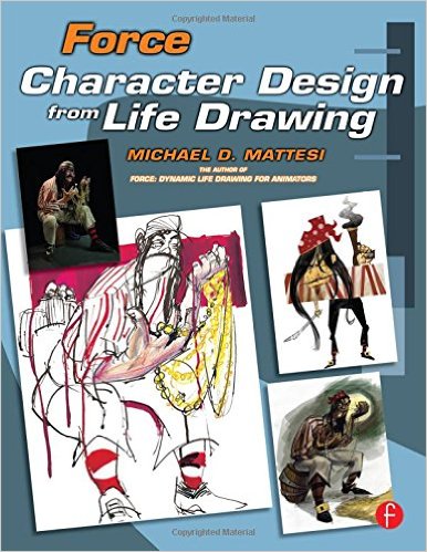 Force : character design from life drawing / by Michael D. Mattesi