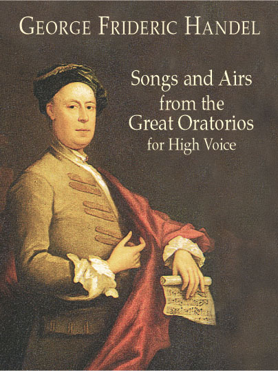 Songs and Airs from the Great Oratorios [Nyomtatott kotta] : for High Voice /$cGeorg Friedrich Händel