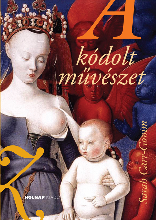 A kódolt művészet / Sarah Carr-Gomm