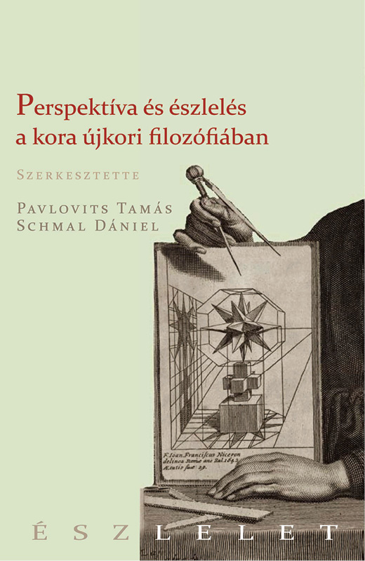Perspektíva és érzékelés a kora újkorban / szerk. Pavlovits Tamás és Schmal Dániel