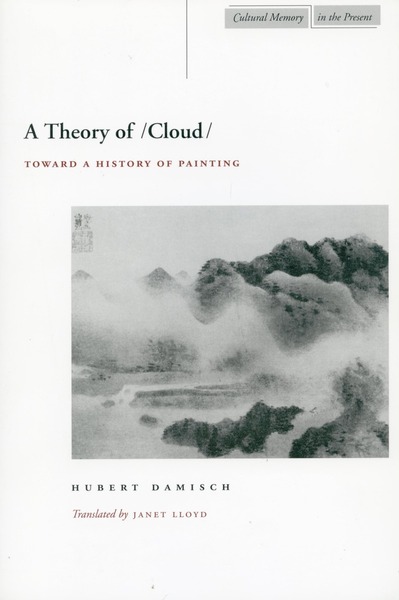 Hubert Damisch: A theory of /cloud/ : toward a history of painting 
