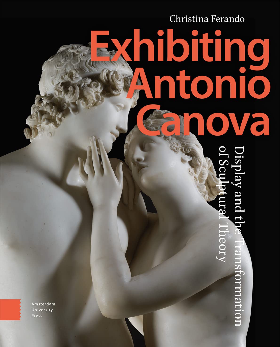 Exhibiting Antonio Canova : display and the transformation of sculptural theory